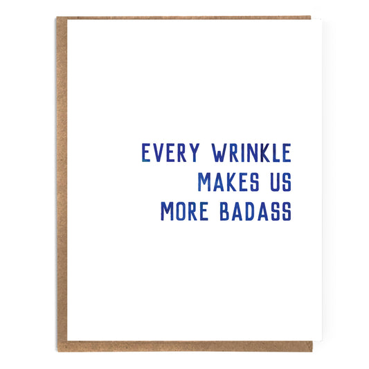 Every Wrinkle Makes Us More Badass; Funny Birthday Card